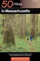 50 Hikes in Massachusetts: A Year-Round Guide to Hikes and Walks from the Top of the Berkshires to the Tip of Cape Cod (50 Hikes in Massachusetts)