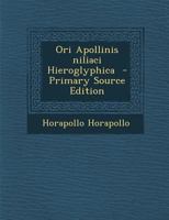 Ori Apollinis Niliaci Hieroglyphica 1295052733 Book Cover