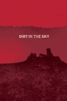 Dirt in the Sky 1088183174 Book Cover