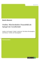 Ondine. Märchenhaftes Frauenbild als Spiegel der Gesellschaft: Analyse von Fouqués "Undine", Andersens "Die kleine Meerjungfrau" und Disneys "Arielle, die Meerjungfrau" (German Edition) 3668685320 Book Cover
