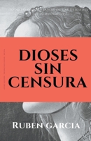 Dioses sin censura B0CR8RXBWM Book Cover