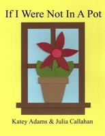 If I Were Not In A Pot 1530859166 Book Cover