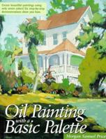Oil Painting With a Basic Palette 0891348824 Book Cover
