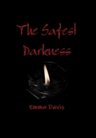 The Safest Darkness 1300041307 Book Cover