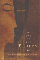 The Way of the Elders: West African Spirituality & Tradition 1667838733 Book Cover