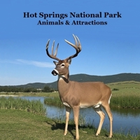 Hot Springs National Park Animals and Attractions Kids Book: Great book for children about the animals and attractions in Hot Springs national park 1965098258 Book Cover