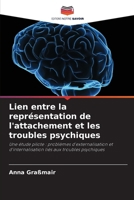 Lien entre la représentation de l'attachement et les troubles psychiques (French Edition) 6209018572 Book Cover