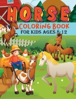 Horse Coloring Book For Kids: Fun Children's Coloring Book for Kids ages 8 to 12, Horse Lovers Coloring Book | Wonderful Horses Coloring Book, Horse Coloring Book for Kids Ages 4-8 9-12 B093RMY9SL Book Cover