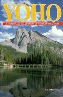 Yoho: A History And Celebration of Yoho National Park 1551530023 Book Cover