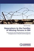 Reparations to the Families of Missing Persons in BiH: International and State Responses to Enforced Disappearances in Bosnia and Herzegovina 3659454036 Book Cover