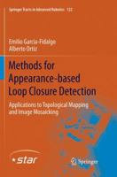 Methods for Appearance-Based Loop Closure Detection: Applications to Topological Mapping and Image Mosaicking 3319759922 Book Cover