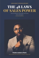 THE 48 LAWS OF SALES POWER: How to Influence, Persuade, and Close Like a Strategist B0HJW4T4X5 Book Cover