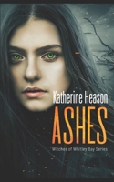 Ashes: Witches of Whitley Bay Book 2 B08C9C5GPS Book Cover