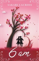 6 am (Late Nights, Early Mornings) B0CMQ3MTM7 Book Cover