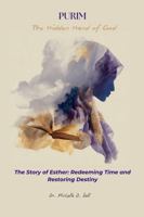 PURIM - The Hidden Hand of God: The Story of Esther, Redeeming Time and Restoring Destiny (My Daily Bread Series) B0GF7CV3TP Book Cover