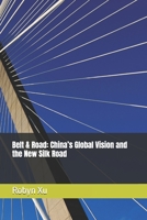 Belt & Road: China’s Global Vision and the New Silk Road B0FX16BKV3 Book Cover