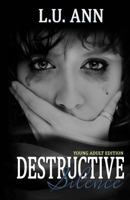 Destructive Silence 1494232669 Book Cover