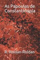 As Papoulas de Constantinopla 1798656280 Book Cover