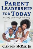 Parent Leadership for Today 1530440432 Book Cover