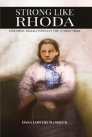 Strong Like Rhoda: Exploring Female Power in the Lumbee Tribe 1098349105 Book Cover