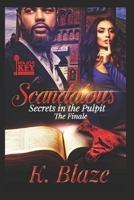 Scandalous - The Finale: Secrets in the Pulpit B08C9CZ188 Book Cover