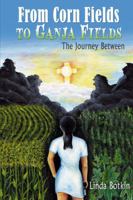 From Corn Fields to Ganja Fields: The Journey Between 1432771639 Book Cover