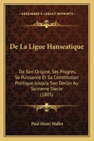 De La Ligue Hanséatique... 1017846766 Book Cover