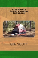 Easy Breezy Family Camping Cookbook 1495485269 Book Cover