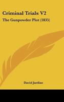 Criminal Trials V2: The Gunpowder Plot 1164614878 Book Cover