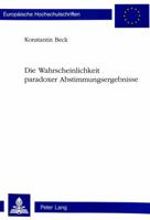 Die Wahrscheinlichkeit Paradoxer Abstimmungsergebnisse 3906750280 Book Cover