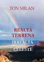 Realtà Terrena, Irrealtà Celeste 1447870018 Book Cover