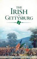 The Irish at Gettysburg 1467138525 Book Cover