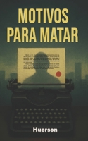 MOTIVOS PARA MATAR B0FR1M6ZWD Book Cover
