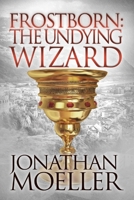 The Undying Wizard 1495968529 Book Cover
