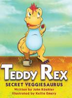 Teddy Rex: Secret Veggiesaurus 1633933245 Book Cover
