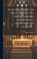 Nouveau Mois de Saint Joseph, Ou Mois de Mars Selon Saint Alphonse de Liguori... 102120403X Book Cover