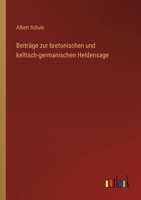 Beiträge zur bretonischen und keltisch-germanischen Heldensage 3368413384 Book Cover