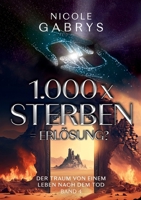 1.000 x sterben = Erlösung?: Der Traum von einem Leben nach dem Tod (German Edition) 3819242481 Book Cover