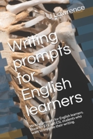 Writing prompts for English learners: Writing prompts for English learners. Book for EFL and ESL students who want to improve their writing. 1695719867 Book Cover