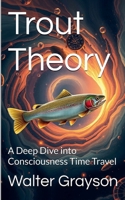 Trout Theory B0DXYTTP3X Book Cover