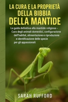 LA CURA E LA PROPRIETÀ DELLA BIBBIA DELLA MANTIDE: La guida definitiva alla mantide religiosa - Cura degli animali domestici, configurazione ... specie per gli appassionati B0FMPYF744 Book Cover