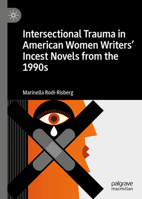Intersectional Trauma in American Women Writers' Incest Novels from the 1990s 3030966186 Book Cover