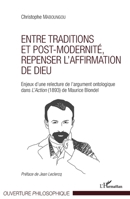 Entre traditions et post-modernité, repenser l'affirmation de Dieu: Enjeux d'une relecture de l'argument ontologique dans L'Action (1893) de Maurice Blondel (Ouverture Philosophique) (French Edition) 2343107106 Book Cover