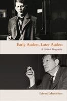 Early Auden, Later Auden: A Critical Biography 0691172498 Book Cover