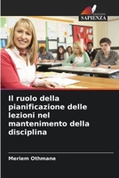 Il ruolo della pianificazione delle lezioni nel mantenimento della disciplina 6205645874 Book Cover