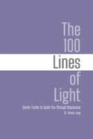 The 100 Lines of Light: Gentle Truths to Guide You Through Depression B0FM2WXMVV Book Cover