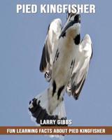 Fun Learning Facts about Pied Kingfisher 1090664532 Book Cover