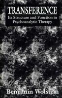 Transference: Its Structure and Function in Psychoanalytic Therapy 1568216262 Book Cover