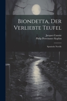 Biondetta, Der Verliebte Teufel: Spanische Novelle 1022695606 Book Cover