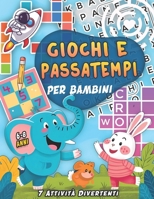 Giochi E Passatempi Per Bambini 6-8 Anni: 7 Attività Divertenti per Bambini Curiosi dai 6 ai 8 Anni: Cruciverba, Parole intrecciate, Labirinti, ... per Bambini e Altro (Italian Edition) B0F135VBW5 Book Cover